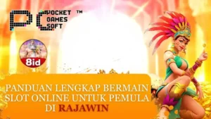 Panduan Lengkap Bermain Slot Online untuk Pemula di Rajawin
