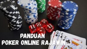 Panduan Lengkap Poker Online di Rajawin